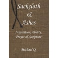 thumbnail image 1 of Sackcloth & Ashes : Inspiration, Poetry, Prayer & Scripture, 1 of 1