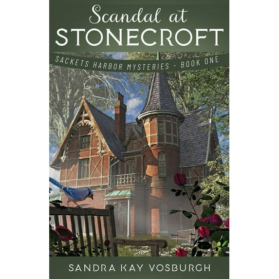 Sackets Harbor Mysteries Scandal at Stonecroft, Book 1, (Paperback)
