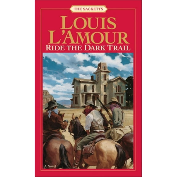 Sacketts Ride the Dark Trail: The Sacketts, Book 18, (Paperback)