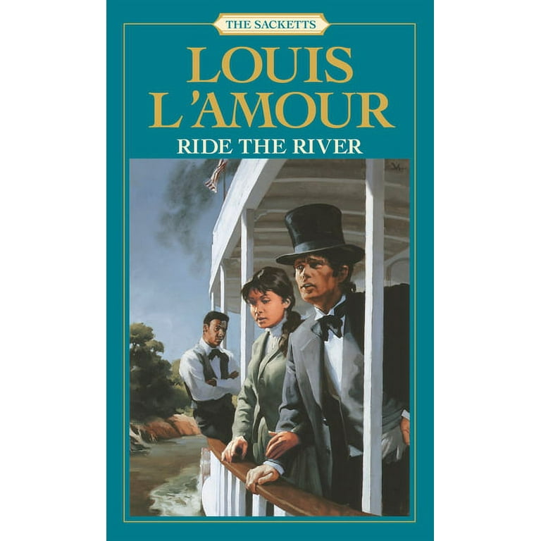 Ride The River (The Sacketts) by Louis L'Amour