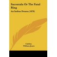 thumbnail image 1 of Sacontala or the Fatal Ring : An Indian Drama, 1 of 1