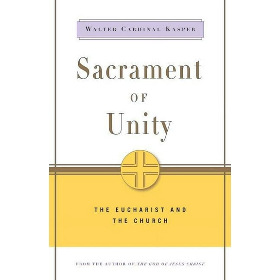 Sacrament of Unity : The Eucharist and the Church (Paperback)