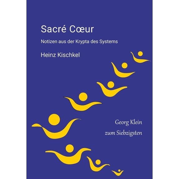 Sacre Coeur: Notizen aus der Krypta des Systems, (Paperback)