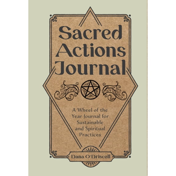 Pre-Owned Sacred Actions Journal: A Wheel of the Year Journal for Sustainable and Spiritual Practices (Paperback) 0764365630 9780764365638