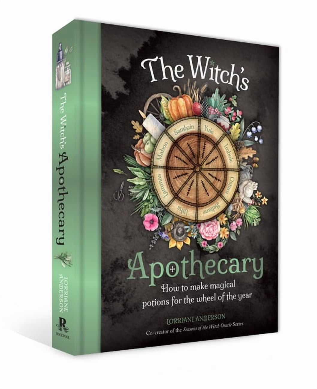 Sacred Apothecary The Witch's Apothecary: Seasons of the Witch: Learn How to Make Magical Potions Around the Wheel of the Year to Improve , (Hardcover)