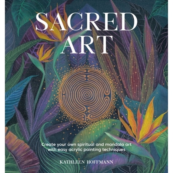 Pre-Owned Sacred Art: Create Your Own Spiritual and Mandala Art with Easy Acrylic Painting Techniques (Paperback) 1446309630 9781446309636