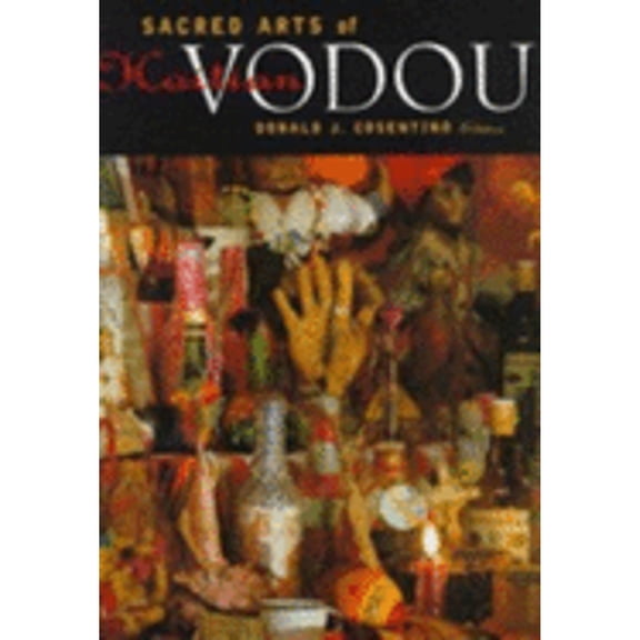 Sacred Arts Haitian Vodou (Hardcover) by University of California Los Angeles, Donald J Cosentino