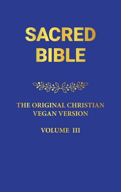 Sacred Bible: The Original Christian Vegan Version III, (Hardcover)