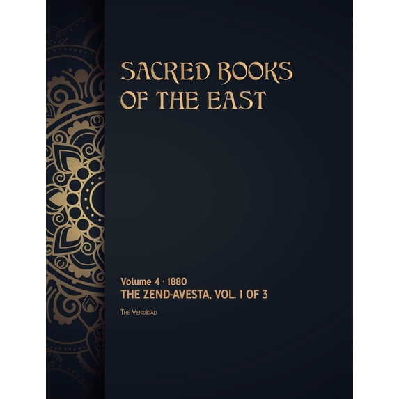 Sacred Books of the East: The Zend-Avesta: Volume 1 of 3 (Series #4) (Hardcover)