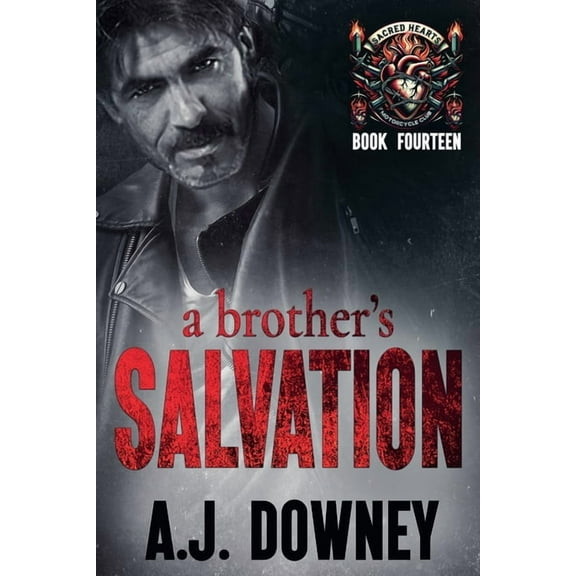 The Sacred Hearts Motorcycle Club A Brother's Salvation, Book 14, (Paperback)