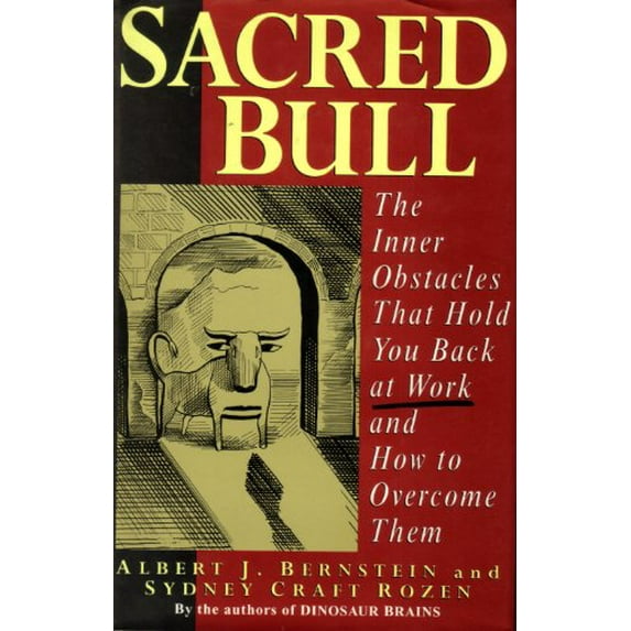 Pre-Owned Sacred Bull: The Inner Obstacles That Hold You Back at Work and How to Overcome Them (Hardcover) 0471598364 9780471598367