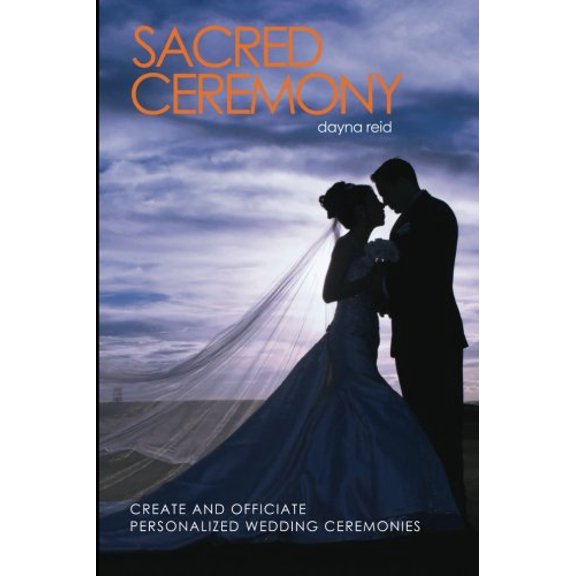 Pre-Owned Sacred Ceremony : Create and Officiate Personalized Wedding Ceremonies (Paperback)