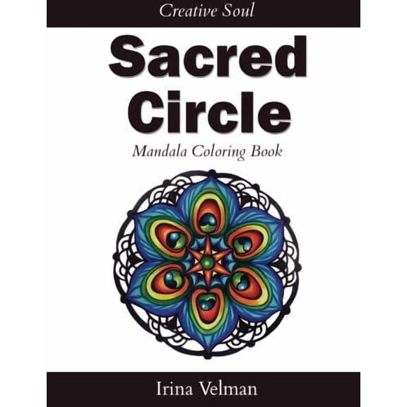 Sacred Circle: Mandala Coloring Book Paperback 1515262987 9781515262985 Irina Velman
