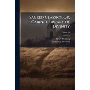 Sacred Classics, Or, Cabinet Library of Divinity; Volume 28 Paperback