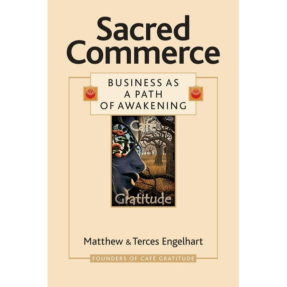 Sacred Commerce : Business as a Path of Awakening (Paperback)