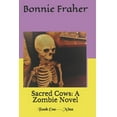 thumbnail image 1 of Sacred Cows: Sacred Cows: A Zombie Novel: Book One---Nina (Paperback), 1 of 1
