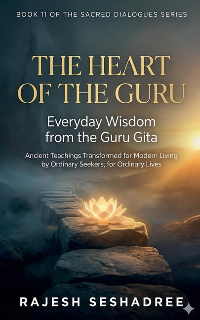 Sacred Dialogues The Heart of the Guru: Everyday Wisdom from the Guru Gita, Book 11, (Paperback)