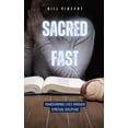 thumbnail image 1 of Sacred Fast: Transforming Lives Through Spiritual Discipline, (Paperback), 1 of 1
