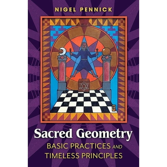 Sacred Geometry: Basic Practices and Timeless Principles, (Paperback)