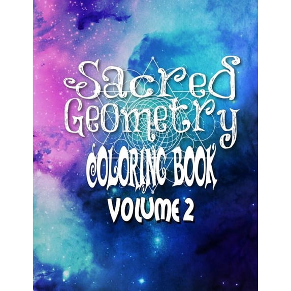 Sacred Geometry Coloring Book : The Famous Sacred Geometry Coloring Book You Now Want!