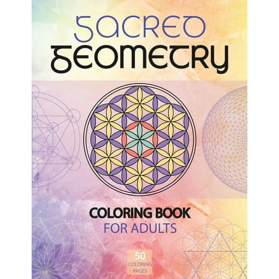 Sacred Geometry Coloring Book for Adults: A Spiritual Geometry Coloring Book, (Paperback)