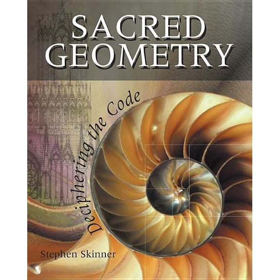 Sacred Geometry: Deciphering the Code (Paperback)