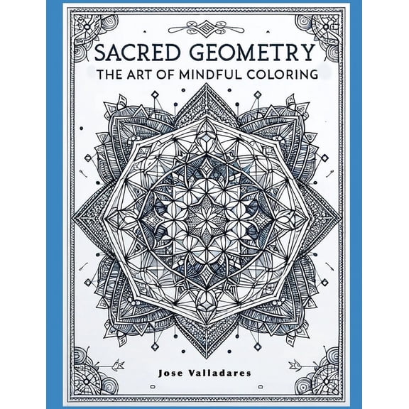 Sacred Geometry: The Art of Mindful Coloring (Paperback)