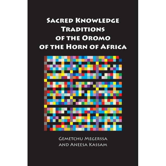Sacred Knowledge Traditions of the Oromo of the Horn of Africa, (Paperback)