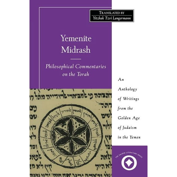 Sacred Literature Trust Series: Yemenite Midrash : Philosophical Commentaries on the Torah: An Anthology of Writings from the Golden Age of Judaism in the Yemen (Paperback)