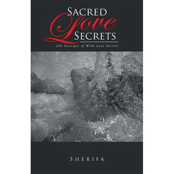 Sacred Love Secrets: 244 Excerpts of Wild Love Secrets (Paperback)