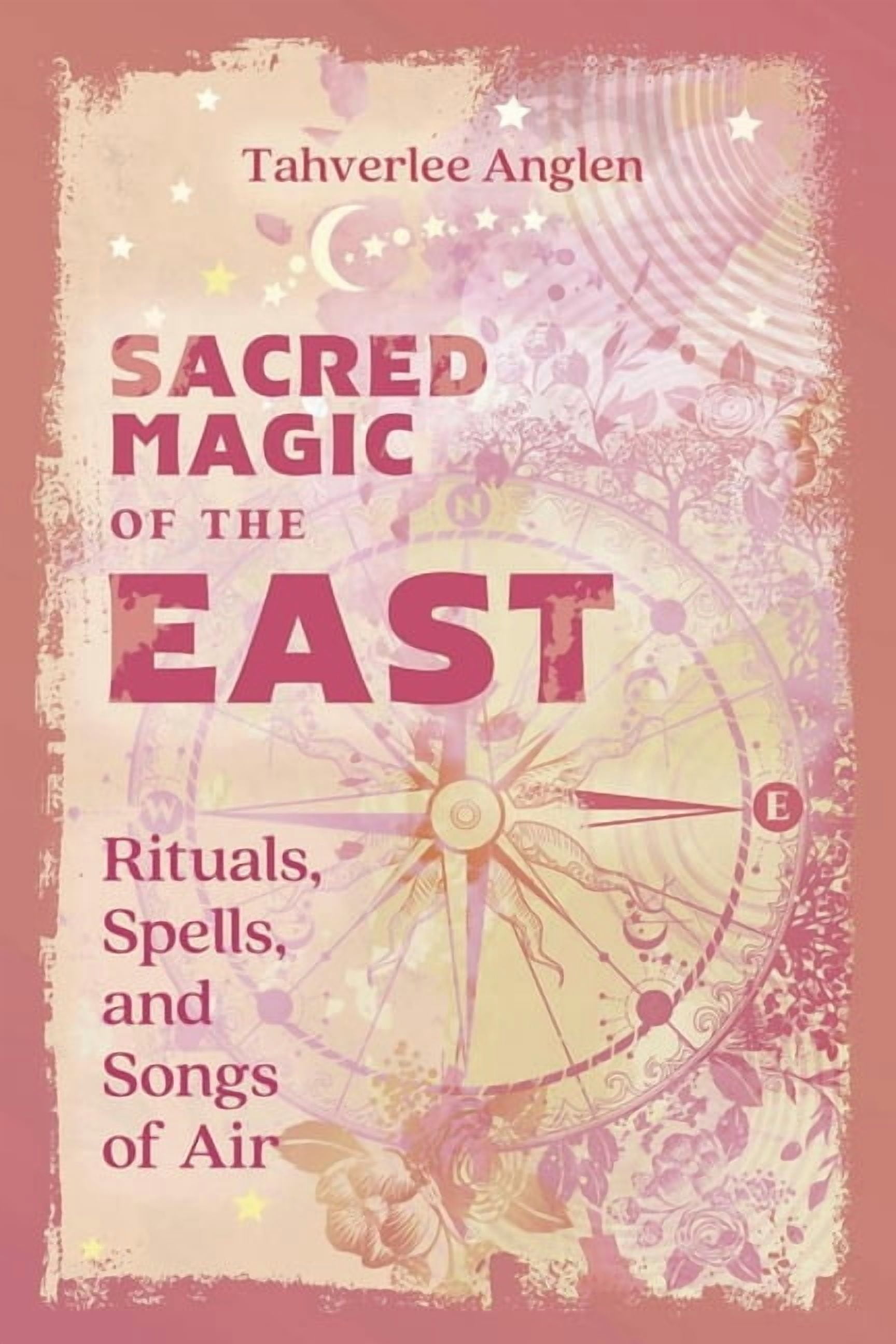 Sacred Magic Sacred Magic of the East: Rituals, Spells, and Songs of Air, (Paperback)