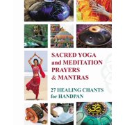 Sacred Mantras and Prayers for Yoga and Meditation 27 Chanting Melodies, Paperback