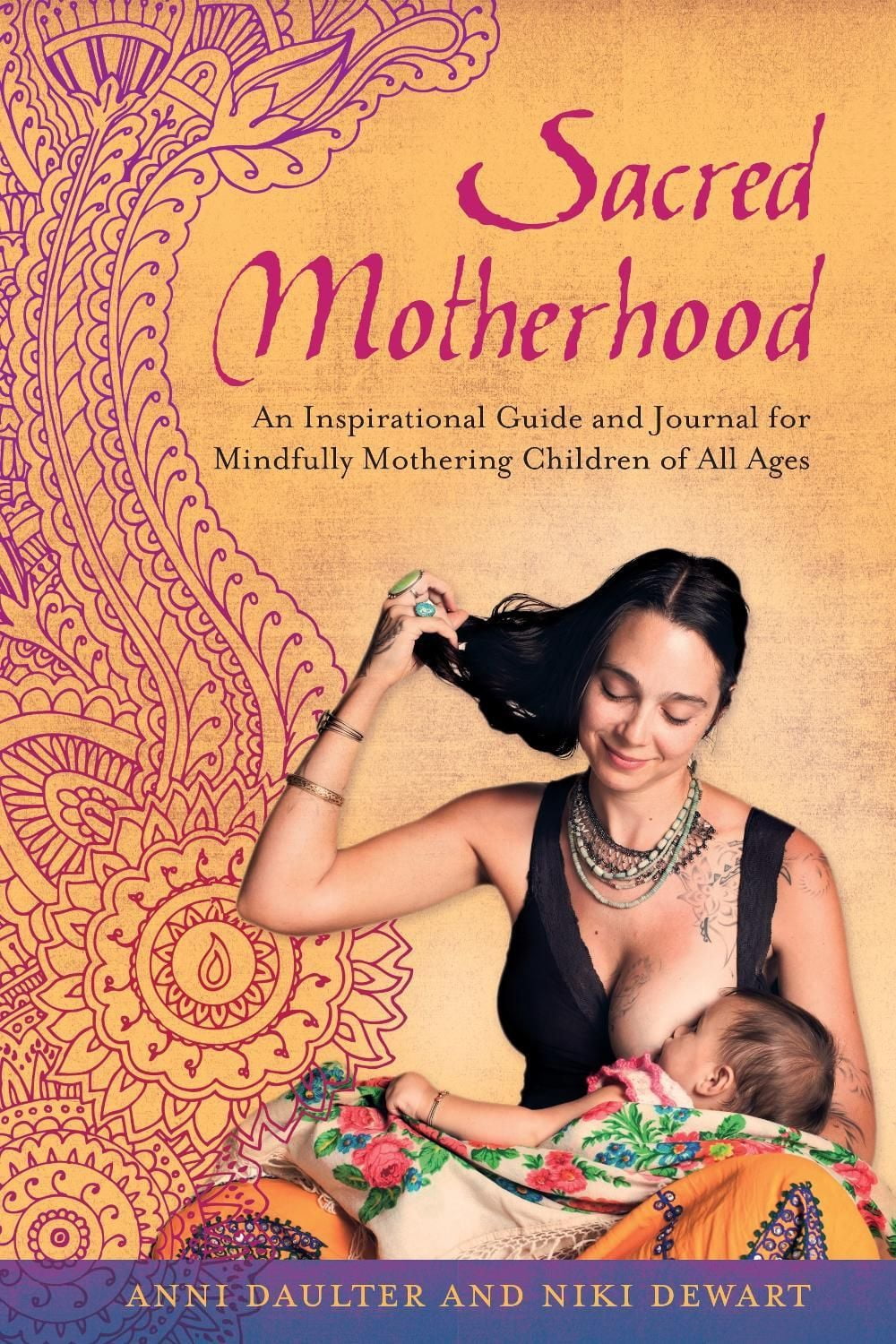 Sacred Motherhood: An Inspirational Guide and Journal for Mi