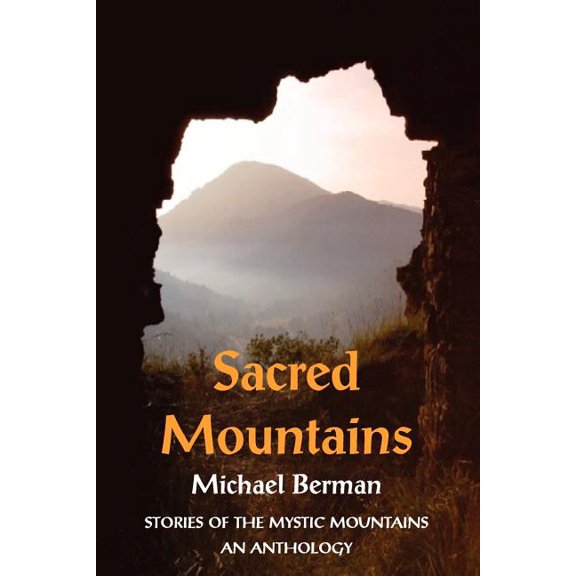 Sacred Mountains: Stories of the Mystic Mountains an Anthology (Paperback)
