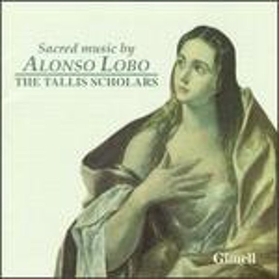 Sacred Music By Alonso Lobo (CD) by Adrian Hill (alto), Barbara Borden (soprano), Caroline Trevor (alto), Charles Daniels (tenor), David Lowe (tenor);...