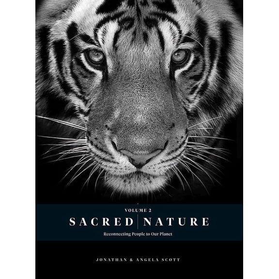 Sacred Nature 2: Reconnecting People to Our Planet, (Hardcover)