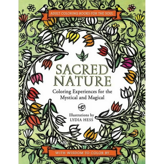 Sacred Nature : Coloring Experiences for the Mystical and Magical