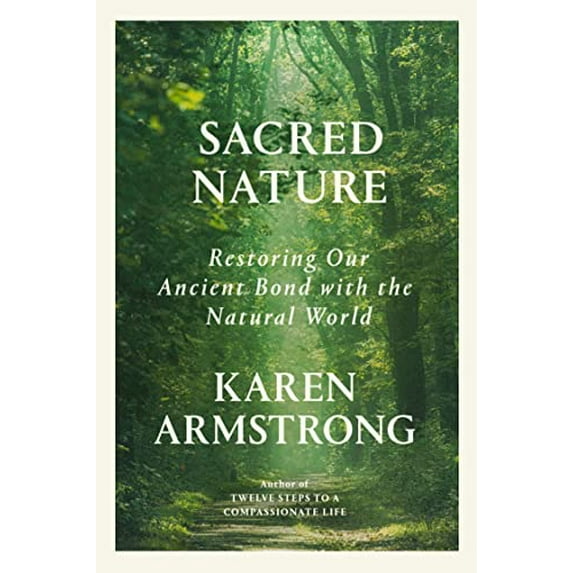 Pre-Owned Sacred Nature: Restoring Our Ancient Bond with the Natural World (Hardcover)