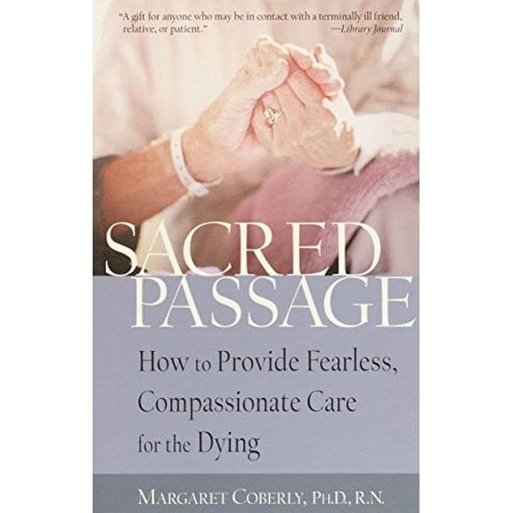 Pre-Owned Sacred Passage: How to Provide Fearless, Compassionate Care for the Dying Paperback