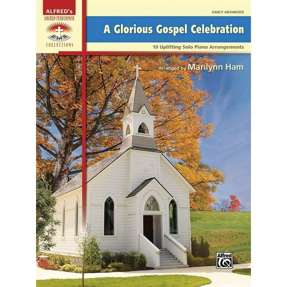 Sacred Performer Collections A Glorious Gospel Celebration: 10 Uplifting Solo Piano Arrangements, (Paperback)
