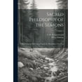 thumbnail image 1 of Sacred Philosophy of the Seasons; Illustrating the Perfections of God in the Phenomena of the Year; Volume 3 (Paperback), 1 of 1