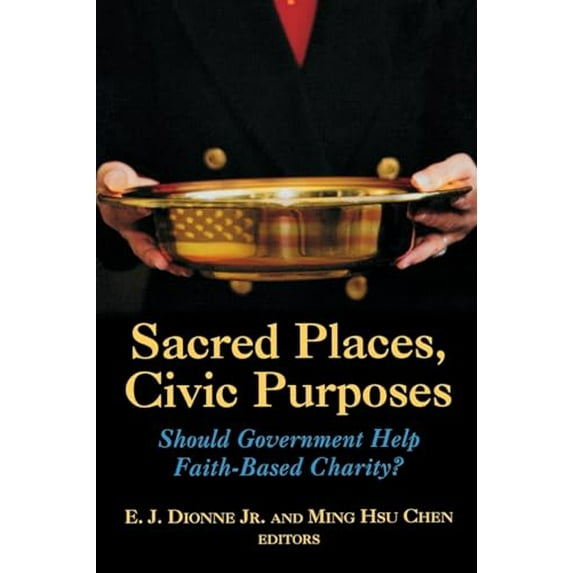Pre-Owned Sacred Places, Civic Purposes: Should Government Help Faith-Based Charity? (Paperback) 0815702590 9780815702597