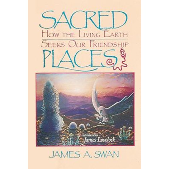 Pre-Owned Sacred Places: How the Living Earth Seeks Our Friendship (Paperback) 0939680661 9780939680665