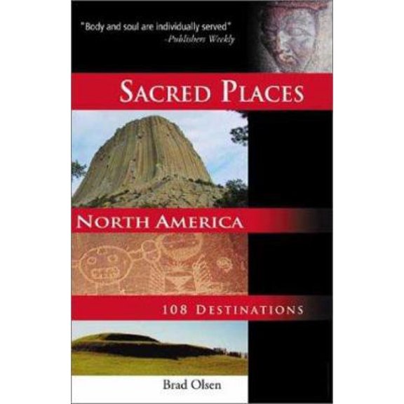 Pre-Owned Sacred Places North America: 108 Destinations (Sacred Places: 108 Destinations series) (Paperback) 1888729090 9781888729092