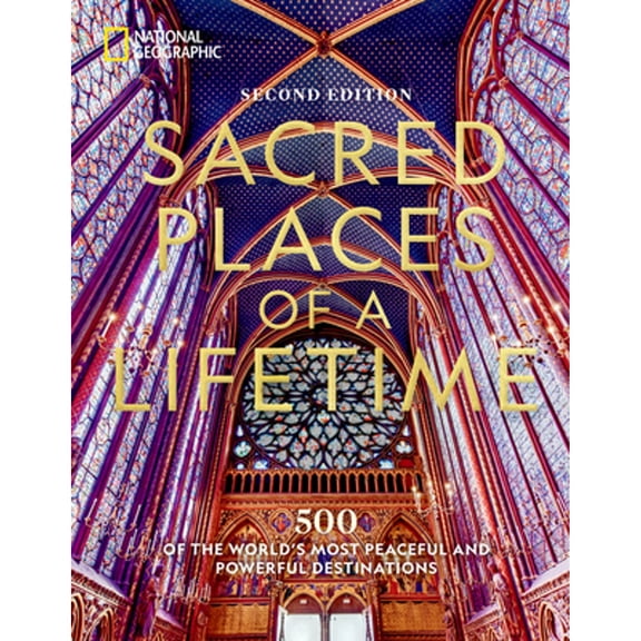 Pre-Owned Sacred Places of a Lifetime: 500 of the World's Most Peaceful and Powerful Destinations (Hardcover) by National Geographic