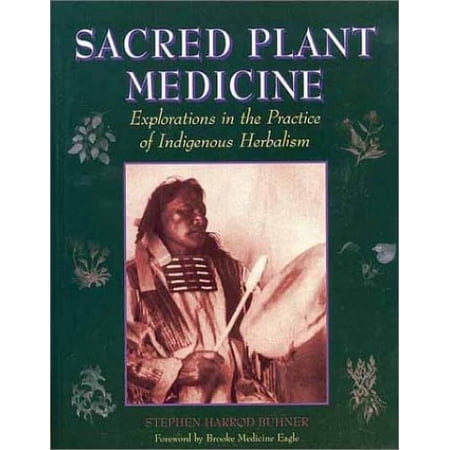 Pre-Owned Sacred Plant Medicine: Explorations in the Practice of Indigenous Herbalism (Paperback) 0970869606 9780970869609