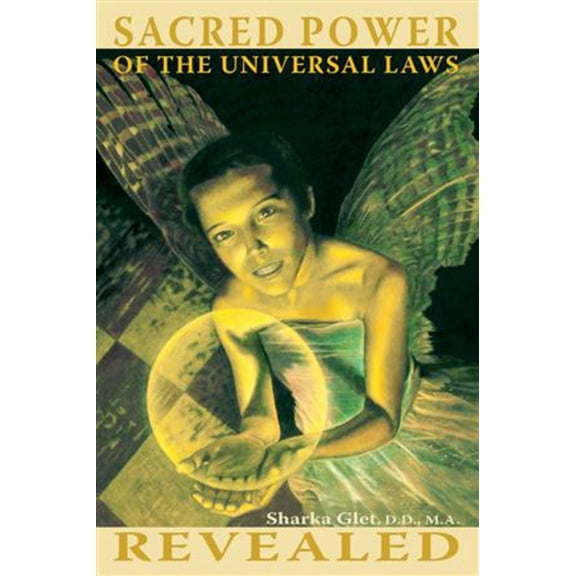 Sacred Power of the Universal Laws Revealed (Edition 1) (Paperback)