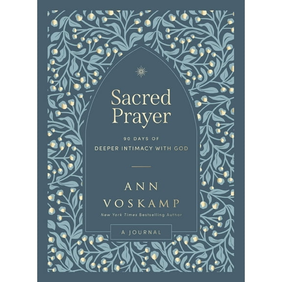 Sacred Prayer: 90 Days of Deeper Intimacy with God (a Guided Devotional Journal), (Hardcover)