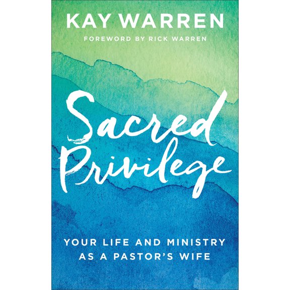 Sacred Privilege: Your Life and Ministry as a Pastor's Wife, (Paperback)