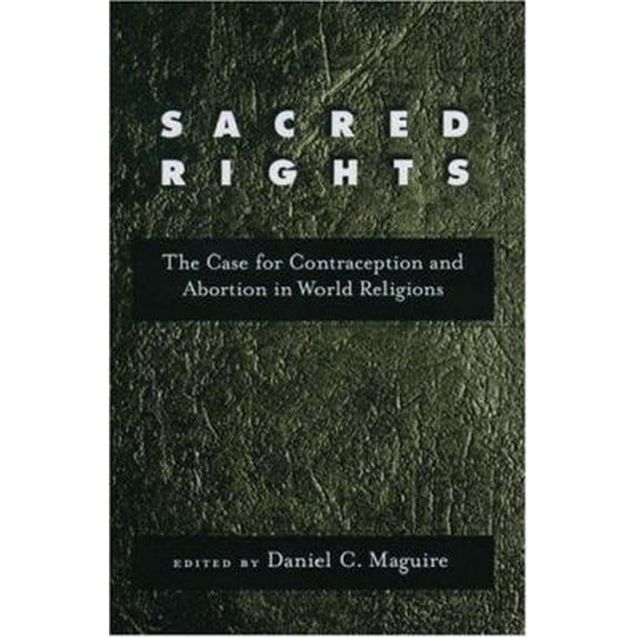 Pre-Owned Sacred Rights: The Case for Contraception and Abortion in World Religions (Paperback) 0195160010 9780195160017
